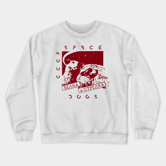 CCCP Space Dogs Crewneck Sweatshirt by UniversalPioneer